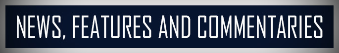 News, Features and Commentaries